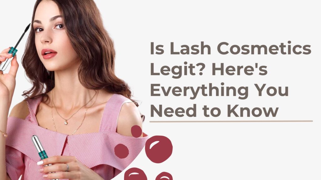 Lash Cosmetics è legale Ecco tutto quello che c'è da sapere